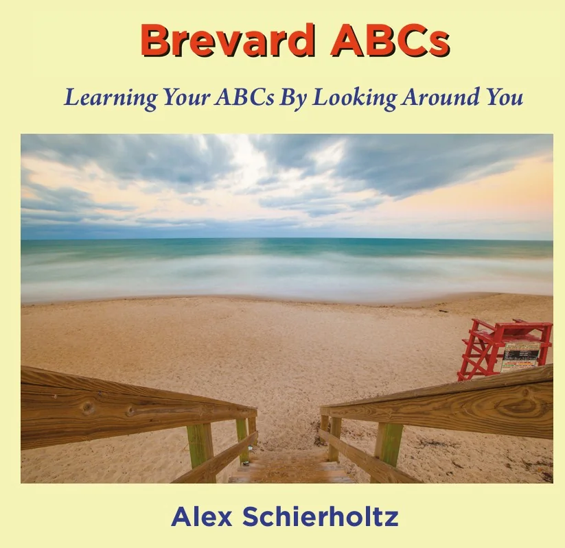 Brevard ABCs book cover — Learning Your ABCs By Looking Around You, by Alex Schierholtz
